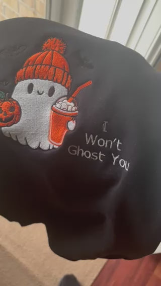 I Won't Ghost You Sweatshirts